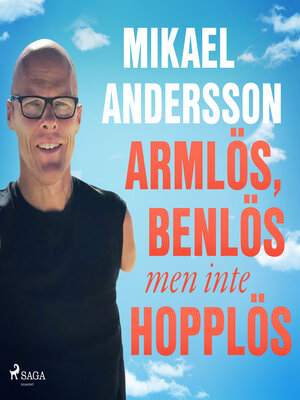 cover image of Armlös, benlös men inte hopplös